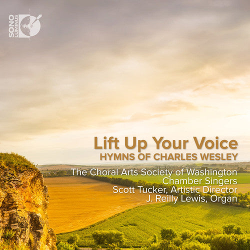 Choral Arts Society of Washington Chamber Singers - Lift Up Your Voice - Hymns of Charles Wesley (CD)