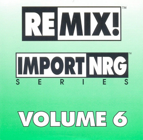 Various : Remix! Import/NRG Series Volume 6 (CD, Comp, Promo)