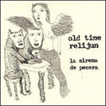 the album cover for Old Time Relijun - La Sirena De Pecera [Import]