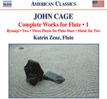 the album cover for Cage / Zenz / Grodd / Mankovski / Frochot / Iacovi - Cage: Complete Works for Flute, Vol. 1