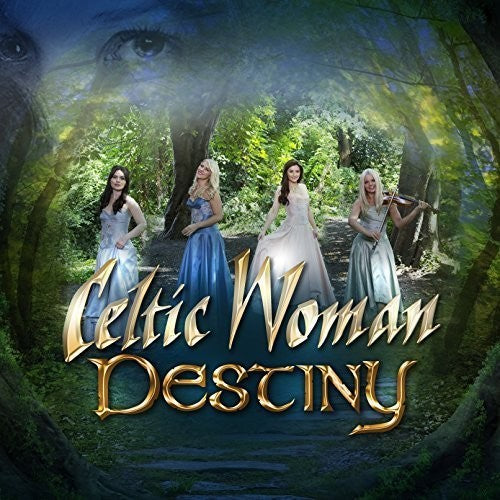 the album cover for Celtic Woman - Destiny (W/Dvd) [Deluxe]