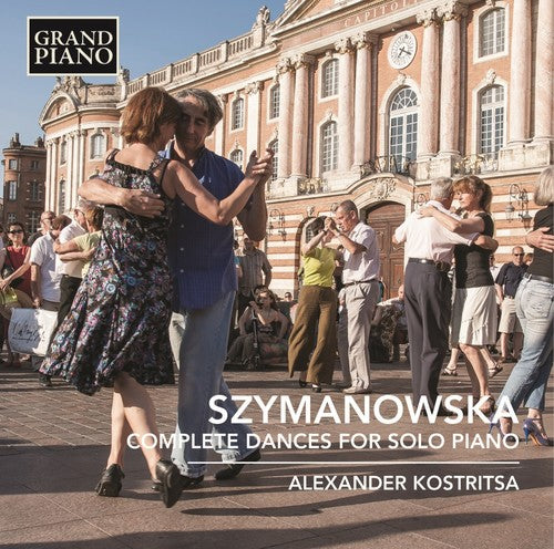 the album cover for Szymanowska / Alex Kostritsa - Szymanowska: Complete Dances for Solo Piano