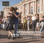 the album cover for Szymanowska / Alex Kostritsa - Szymanowska: Complete Dances for Solo Piano
