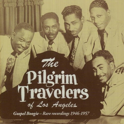 ピルグリム・トラベラーズ - ゴスペル・ブギー - レア録音 1946-1957 (CD)