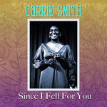 the album cover for Carrie Smith - Since I Fell for You