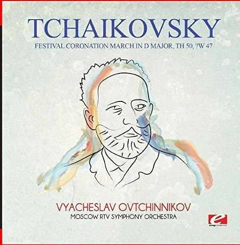 the album cover for Moscow RTV Symphony Orchestra - Tchaikovsky: Festival Coronation March in D Major, TH 50, CW 47