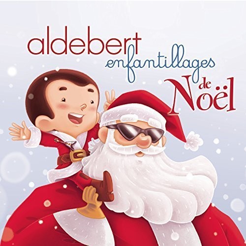 the album cover for Aldebert - Enfantillages De Noel [Digipak] (Ger)