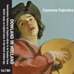 the album cover for Dowland / Camerata Trajectina - Dowland in Holland