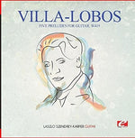 the album cover for Laszlo Szendrey-Karper - Villa-Lobos: Five Preludes for Guitar, W419
