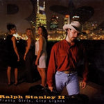 the album cover for Ralph Stanley II - Pretty Girls, City Lights