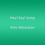 the album cover for Hey! Say! Jump - Kimi Attraction
