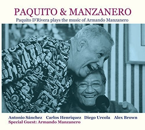 Paquito d'Rivera - Paquito &amp; Manzanero - Paquito D'Rivera toca la música de ArmandoManzanero (CD)