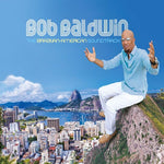 Bob Baldwin - The Brazilian-American Soundtrack (CD)