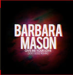 the album cover for Barbara Mason - Give Me Your Love (Sexy Sleez Mix)