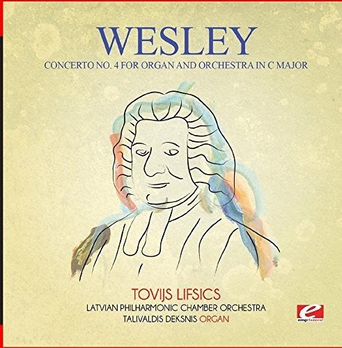 the album cover for Latvian Philharmonic Chamber Orchestra - Wesley: Concerto No. 4 for Organ and Orchestra in C Major