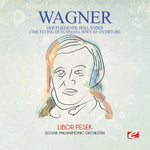 the album cover for Slovak Philharmonic Orchestra - Wagner: Der Fliegende Holl&auml;nder (The Flying Dutchman), Wwv 63: Overture [Digitally Remastered]