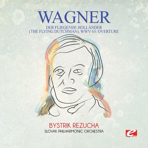 the album cover for Slovak Philharmonic Orchestra - Wagner: Der Fliegende Holl&auml;nder (The Flying Dutchman), Wwv 63: Overture [Digitally Remastered]
