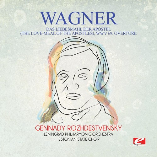 the album cover for Tchaikovsky - Wagner: Das Liebesmahl Der Apostel (The Love-Meal Of The Apostles), Wwv 69: Overture [Digitally Remastered]