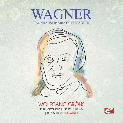 the album cover for Wagner - Tannhauser: Aria Of Elisabeth (Mod) [Remastered]