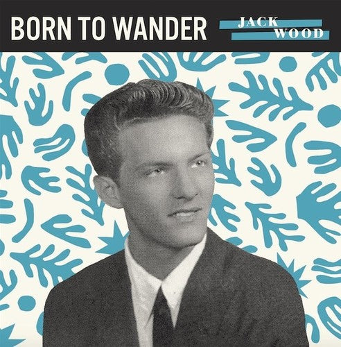the album cover for Jack Wood - Born to Wander / So Sad