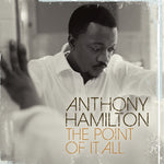 Anthony Hamilton - Point of It All (CD)