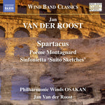 the album cover for Van Der Roost / Philharmonic Winds Osakan - Jan Van der Roost: Spartacus - Poeme Montagnard - Sinfonietta 'SuitoSketches'