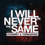the album cover for Will Never Be The Same - Standby & Tornadoes [Digipak]