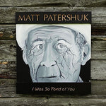 the album cover for Matt Patershuk - I Was So Fond of You