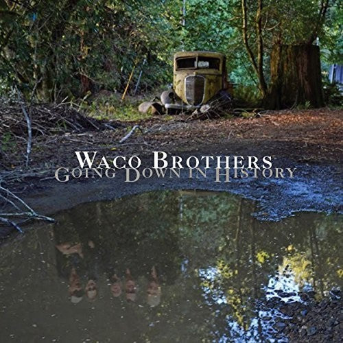 Waco Brothers - Going Down In History (CD)