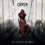 Cilver - Not the End of the World (CD)