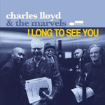 Charles Lloyd - I Long to See You (Vinyl)