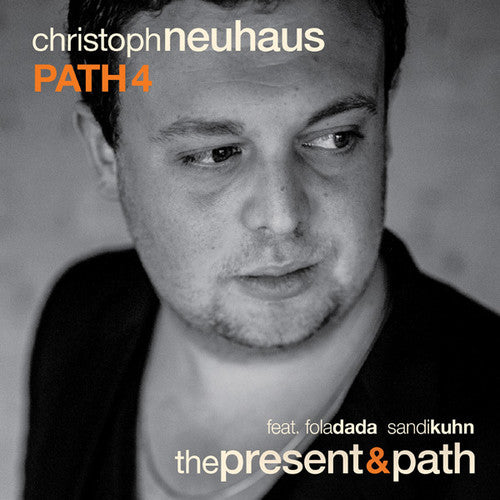 the album cover for Christoph Neuhaus - Present & Path