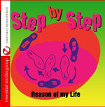 the album cover for Step By Step - Reason Of My Life (Digitally Remastered)