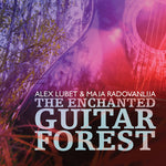 the album cover for Alex Lubet / Radovanlija - Alex Lubet, Maja Radovanlija & Isachaar Miron- The Enchanted GuitarForest