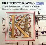 the album cover for Rovigo / Cappella Musicale Di S Barbara / Forni - Rovigo: Missa Dominicalis - Mottetti - Canzoni