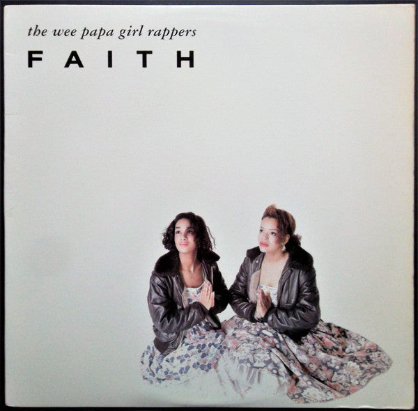 The Wee Papa Girl Rappers* : Faith (12")
