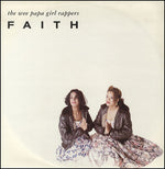 The Wee Papa Girl Rappers* : Faith (12")