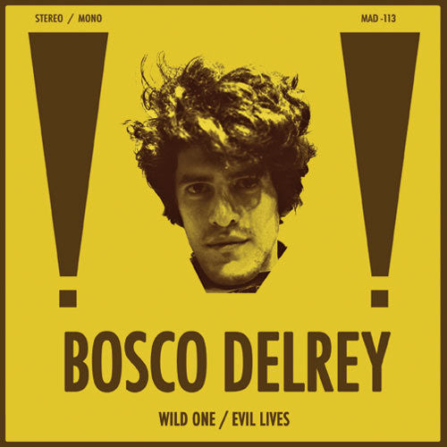 Bosco Delrey - Wild One / Evil Lives (Vinyl)