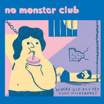 No Monster Club - Where Did You Get That Milkshake (Vinyl)