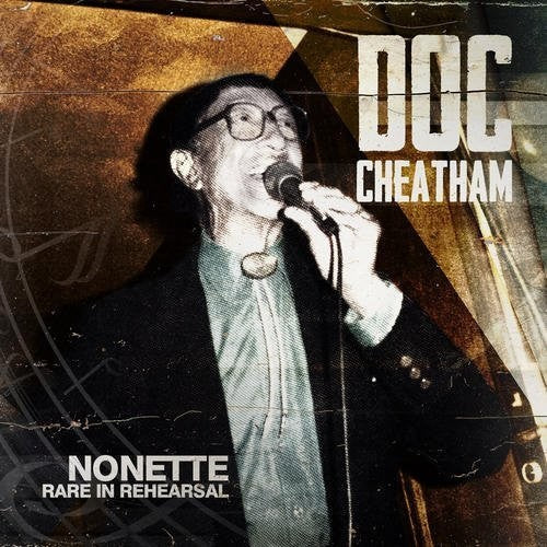 the album cover for Doc Cheatham - Nonette Rare in Rehearsal