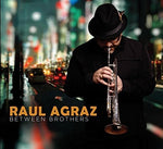 the album cover for Raul Agraz - Between Brothers