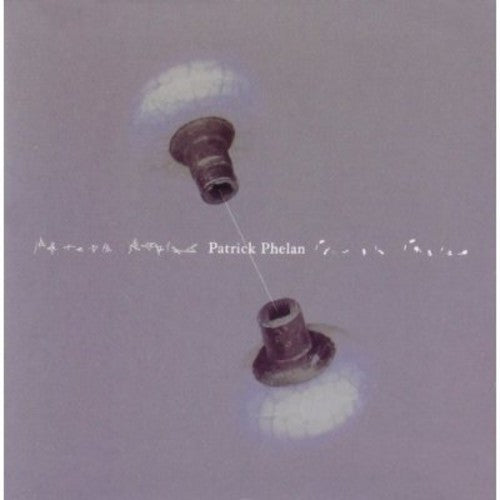 the album cover for Patrick Phelan - Songs of Patrick Phelan