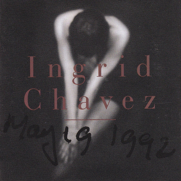 Ingrid Chavez : May, 19, 1992 (CD, Album)