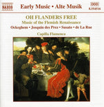 Capilla Flamenca - Oh Flandes Gratis: Música Flamenca Renacentista / Varios (CD)