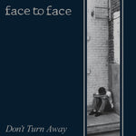 the album cover for Face To Face - Don't Turn Away [Reissue]