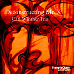 the album cover for Carl Winther - Deconstructing Mr. X