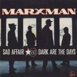 Marxman : Sad Affair / Dark Are The Days (12")