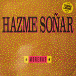 Morenas : Hazme Soñar (12")
