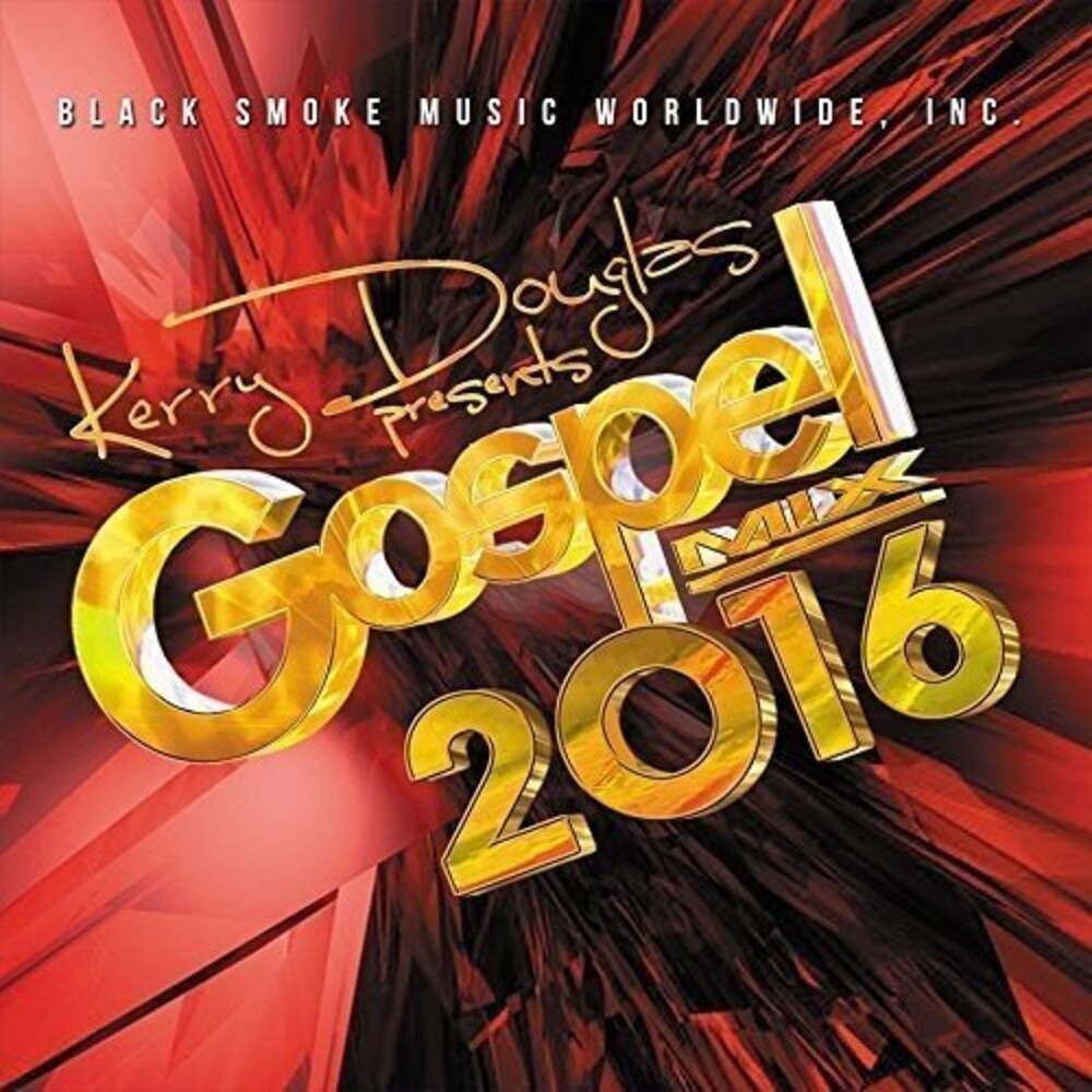 the album cover for Kerry Douglas Presents Gospel Mix 2016 / Various - Kerry Douglas Presents: Gospel Mix 2016 / Various