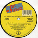 The Singing M.C. Breeze* Featuring D.J. Trevor* : Damn I'm Good (12")